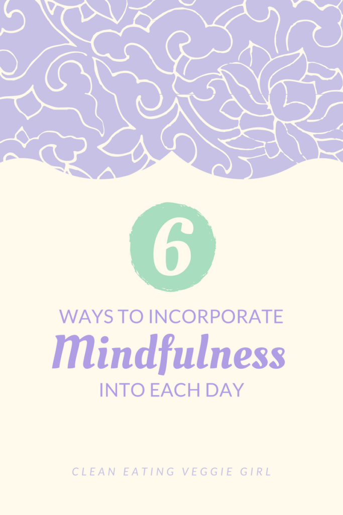 How I’m Incorporating Mindfulness into Each Day